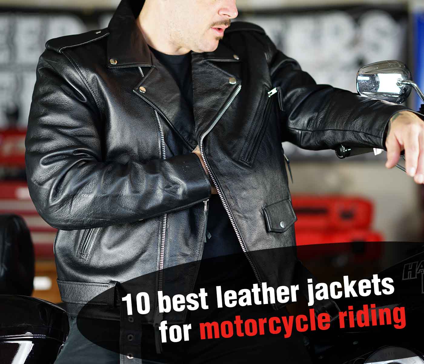 10 Best Leather Jackets for Motorcycle Riding
