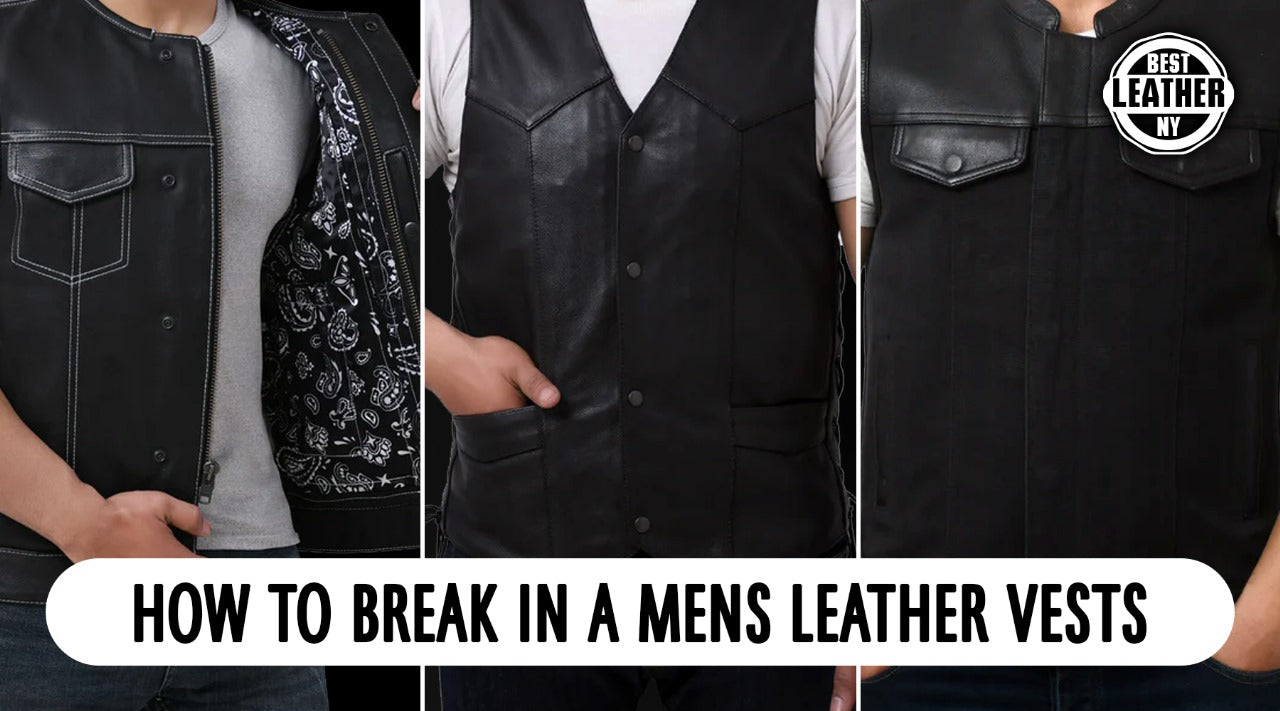How to Break In a Men's Leather Vests