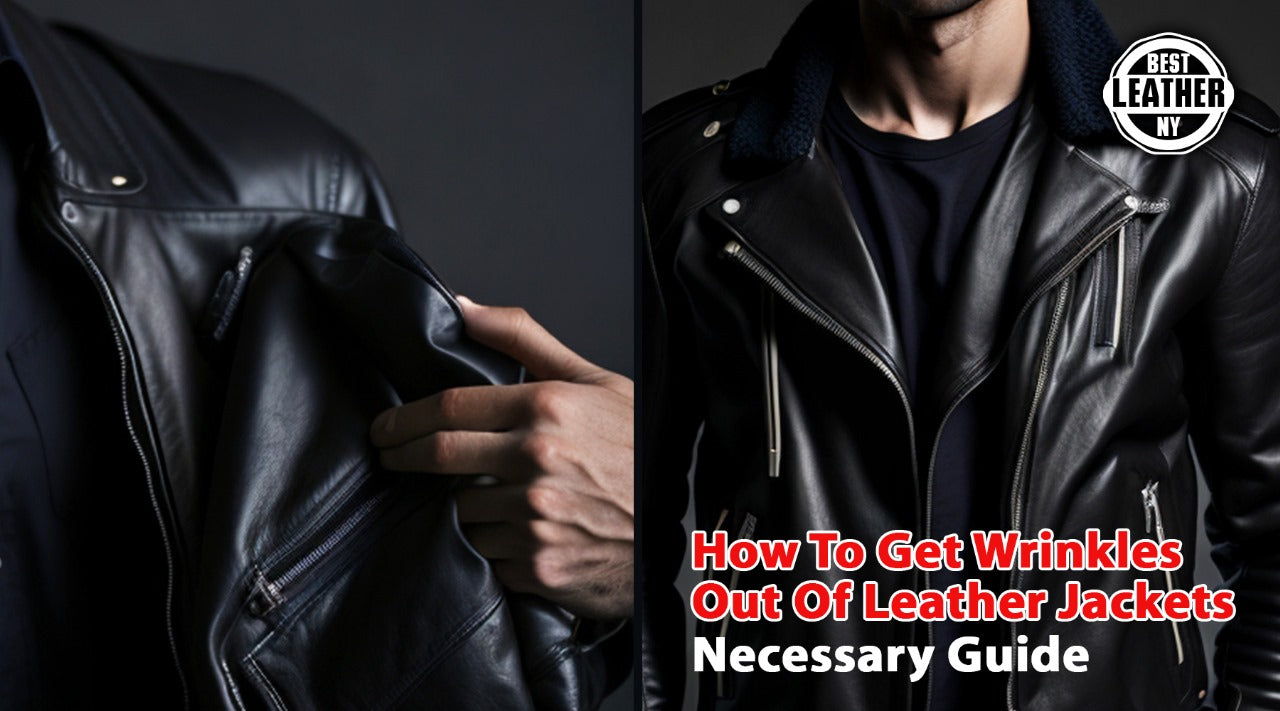 How To Get Wrinkles Out Of Leather Jackets | Necessary Guide