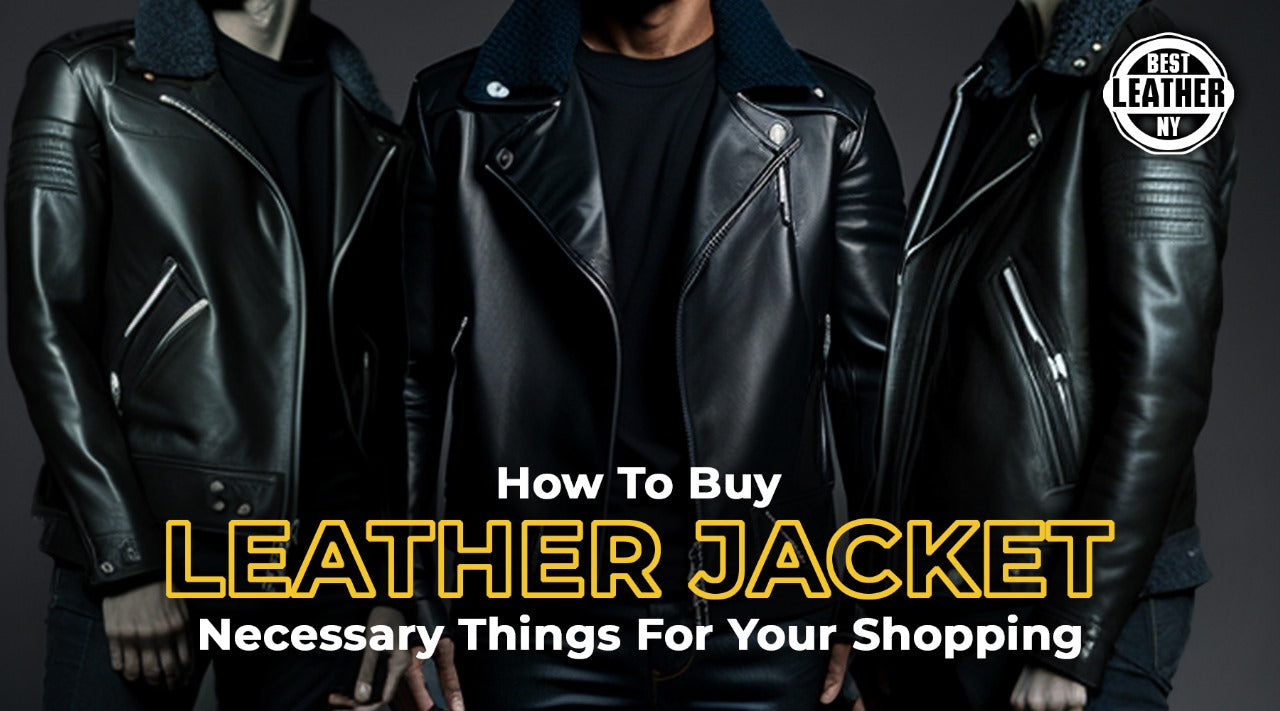 How To Buy Leather Jacket | Necessary Things For Your Shopping
